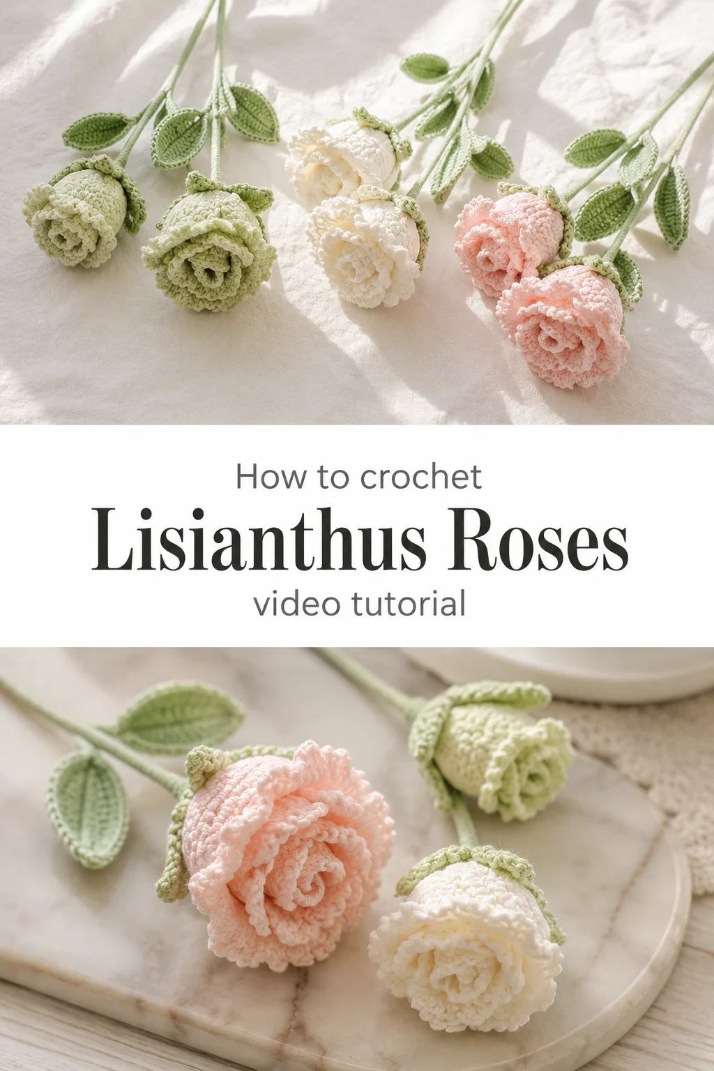 Crochet Lisianthus Roses: A Fresh and Delicate Bloom